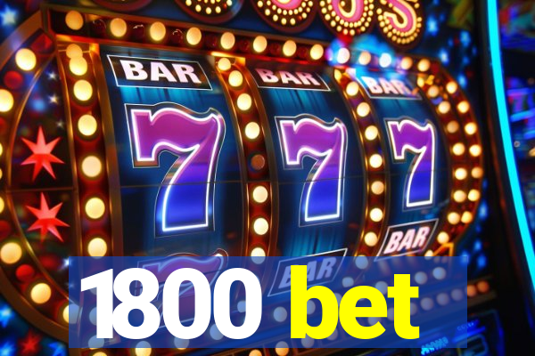 1800 bet